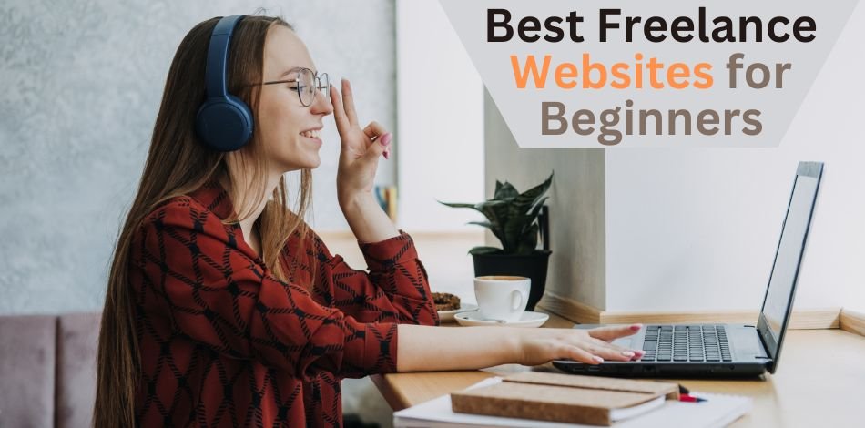 Best Freelance Websites for Beginners